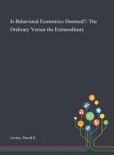 Is Behavioral Economics Doomed?: The Ordinary Versus the Extraordinary