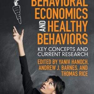 Behavioral Economics and Healthy Behaviors: Key Concepts and Current Research