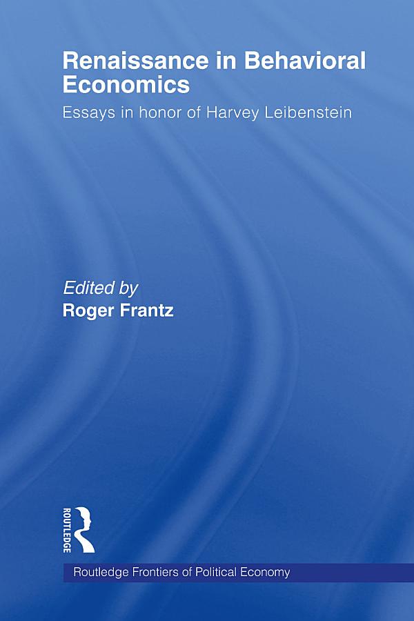 Renaissance in Behavioral Economics: Essays in Honour of Harvey Leibenstein