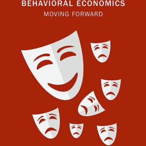 Behavioral Economics: Moving Forward