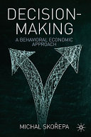 Decision Making: A Behavioral Economic Approach