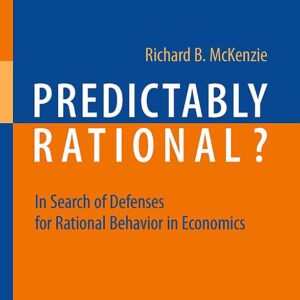 Predictably Rational?: In Search of Defenses for Rational Behavior in Economics