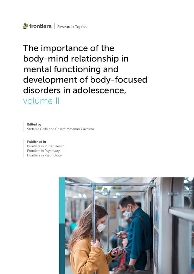 The Importance of the Body-Mind Relationship in Mental Functioning and Development of Body-Focused Disorders in Adolescence, volume II