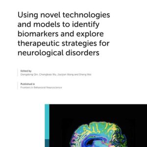 Using novel technologies and models to identify biomarkers and explore therapeutic strategies for neurological disorders