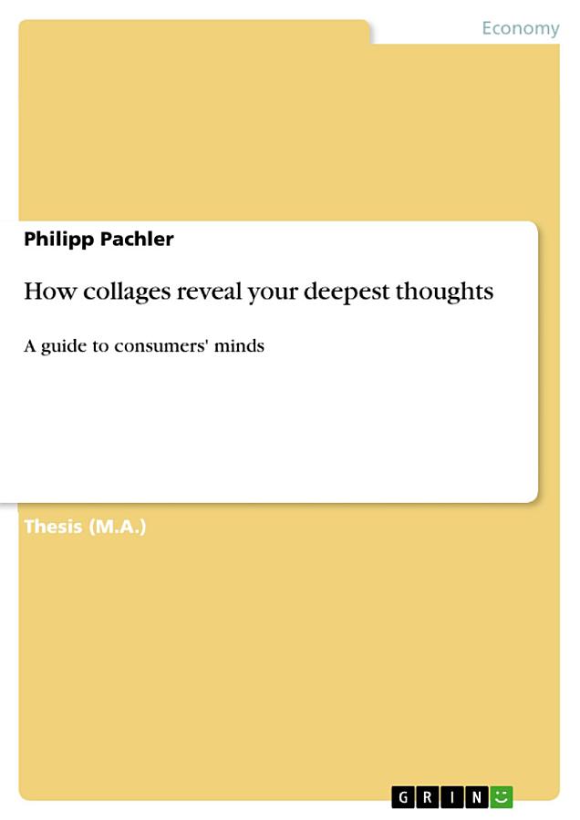 How collages reveal your deepest thoughts: A guide to consumers' minds