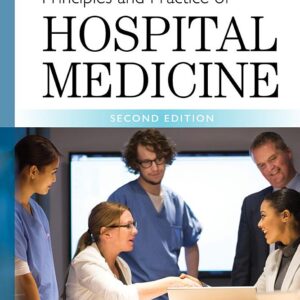 Principles and Practice of Hospital Medicine, Second Edition