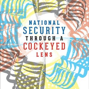 National Security Through a Cockeyed Lens: How Cognitive Bias Impacts U.S. Foreign Policy