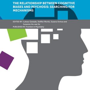 The Relationship between Cognitive Biases and Psychosis: Searching for Mechanisms