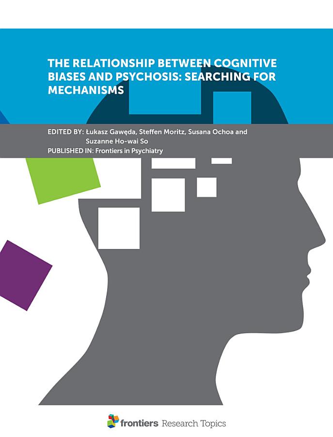 The Relationship between Cognitive Biases and Psychosis: Searching for Mechanisms