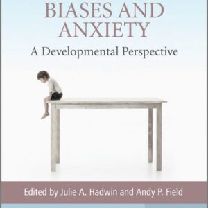 Information Processing Biases and Anxiety: A Developmental Perspective