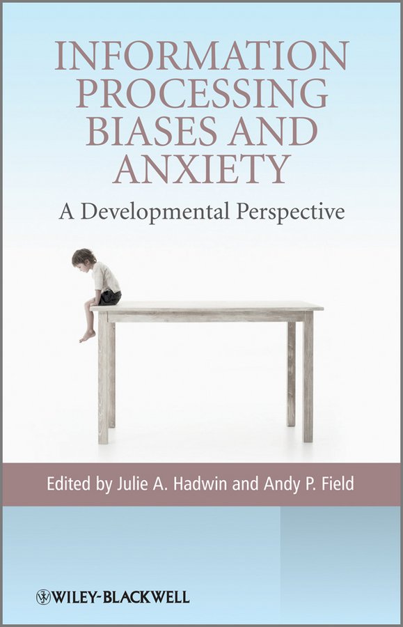 Information Processing Biases and Anxiety: A Developmental Perspective