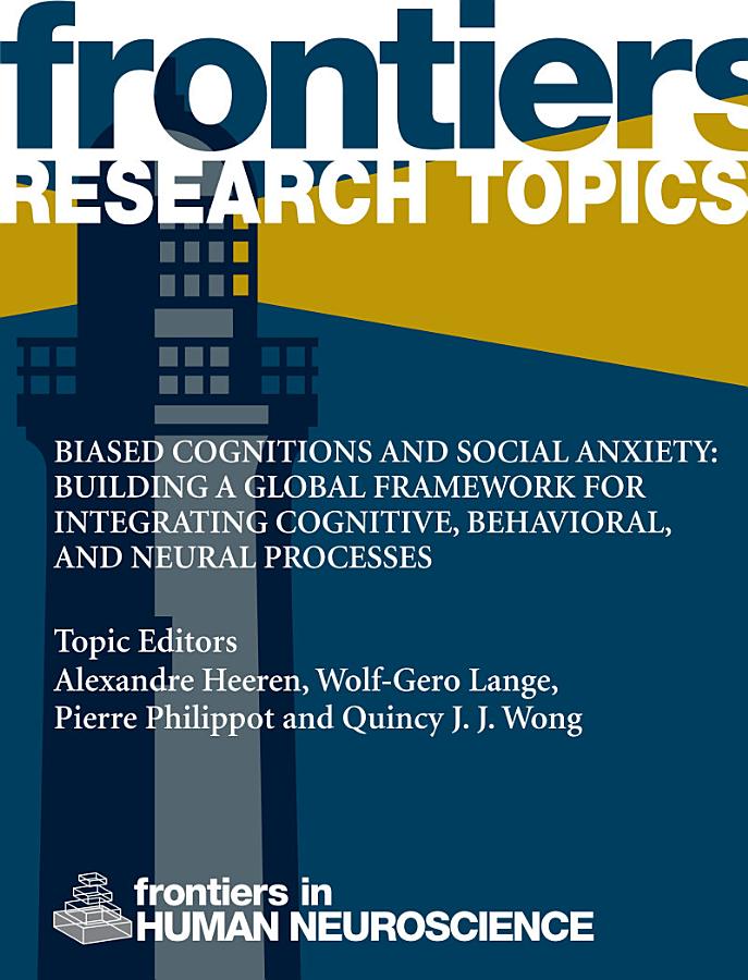 Biased Cognitions & Social Anxiety: Building a Global Framework for Integrating Cognitive, Behavioral, and Neural Processes