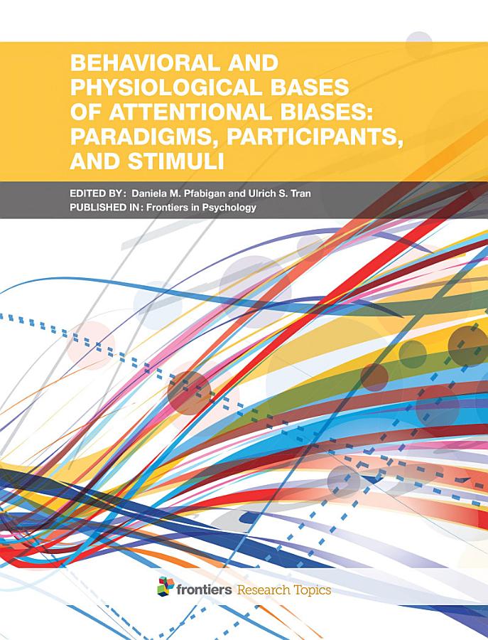 Behavioral and Physiological Bases of Attentional Biases: Paradigms, Participants, and Stimuli