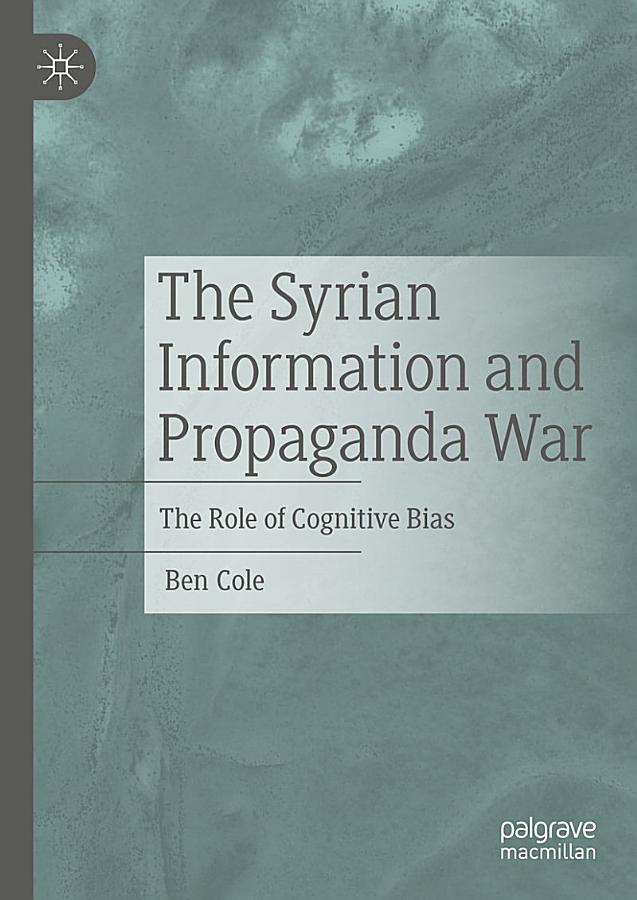 The Syrian Information and Propaganda War: The Role of Cognitive Bias