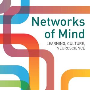 Networks of Mind: Learning, Culture, Neuroscience