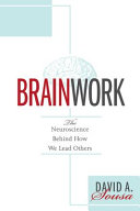 Brainwork: The Neuroscience Behind how We Lead Others