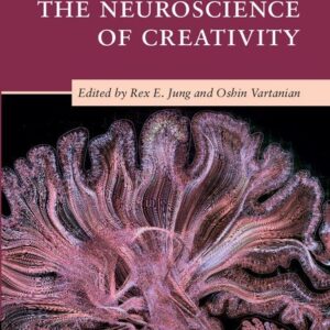 The Cambridge Handbook of the Neuroscience of Creativity