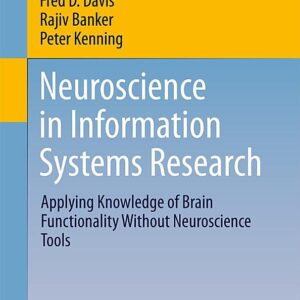 Neuroscience in Information Systems Research: Applying Knowledge of Brain Functionality Without Neuroscience Tools