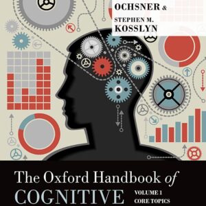The Oxford Handbook of Cognitive Neuroscience: Volume 1: Core Topics