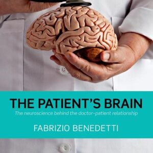 The Patient's Brain: The neuroscience behind the doctor-patient relationship