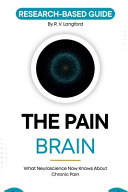The Pain Brain: What Neuroscience Now Knows About Chronic Pain and Why That Changes Everything