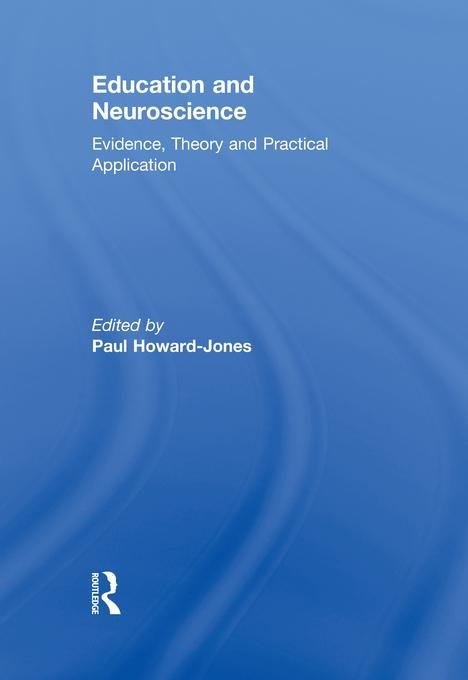 Education and Neuroscience: Evidence, Theory and Practical Application
