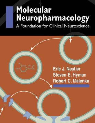 Molecular Basis of Neuropharmacology : A Foundation for Clinical Neuroscience: A Foundation for Clinical Neuroscience