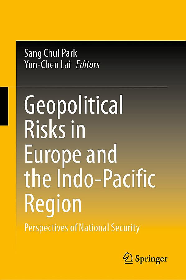 Geopolitical Risks in Europe and the Indo-Pacific Region: Perspectives of National Security