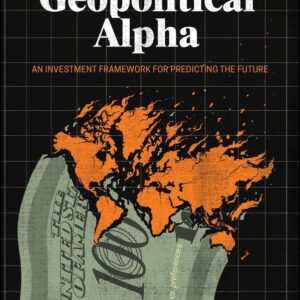 Geopolitical Alpha: An Investment Framework for Predicting the Future