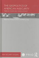 The Geopolitics of American Insecurity: Terror, Power and Foreign Policy