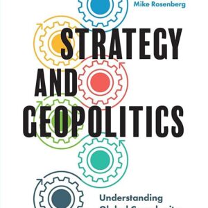Strategy and Geopolitics: Understanding Global Complexity in a Turbulent World