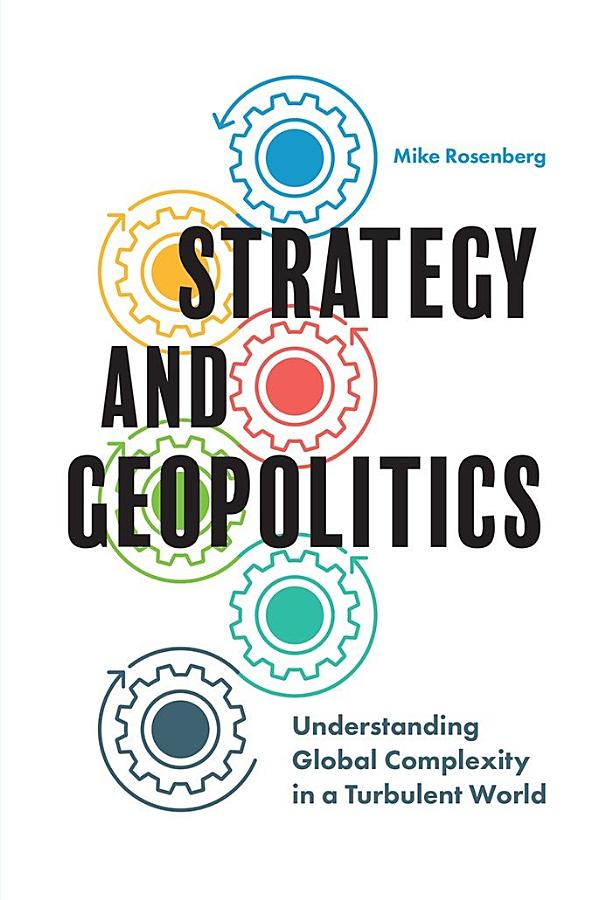 Strategy and Geopolitics: Understanding Global Complexity in a Turbulent World