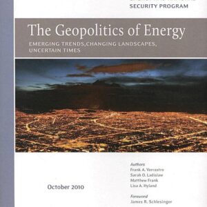 The Geopolitics of Energy: Emerging Trends, Changing Landscapes, Uncertain Times