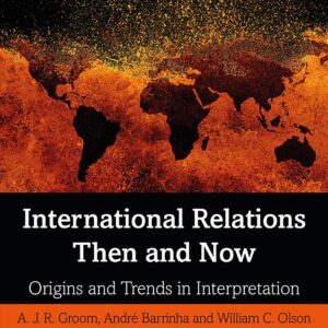 International Relations Then and Now: Origins and Trends in Interpretation