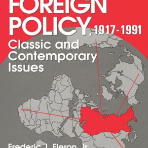 Soviet Foreign Policy 1917-1991: Classic and Contemporary Issues