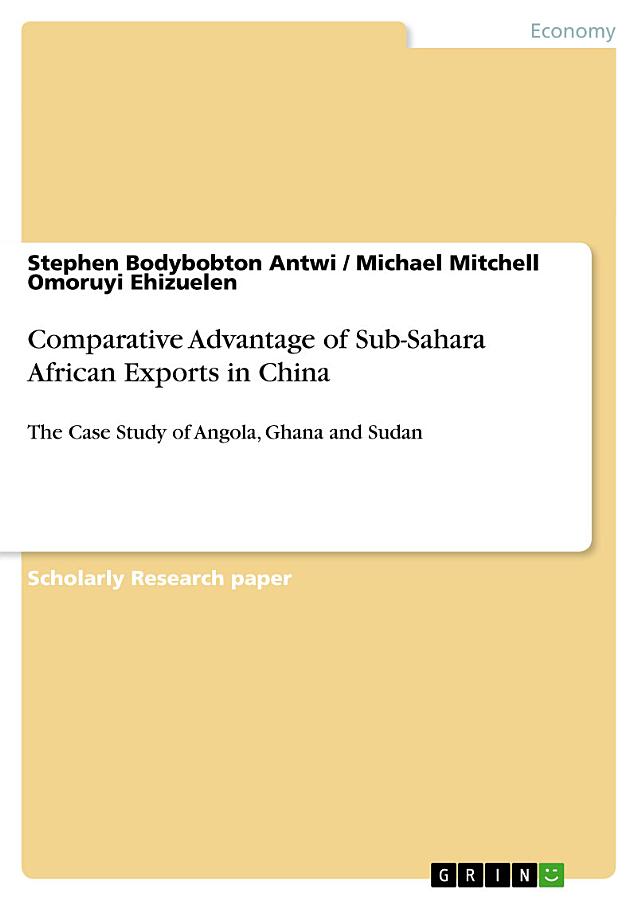 Comparative Advantage of Sub-Sahara African Exports in China: The Case Study of Angola, Ghana and Sudan