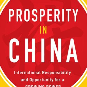 Prosperity in China: International Responsibility and Opportunity for a Growing Power