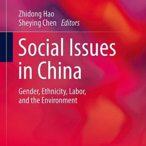 Social Issues in China: Gender, Ethnicity, Labor, and the Environment