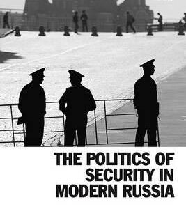 The Politics of Security in Modern Russia