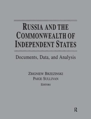Russia and the Commonwealth of Independent States: Documents, Data, and Analysis