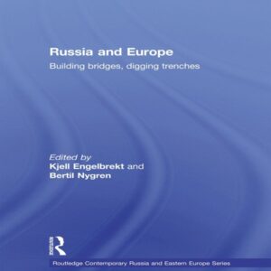 Russia and Europe: Building Bridges, Digging Trenches