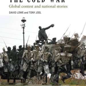 Remembering the Cold War: Global Contest and National Stories