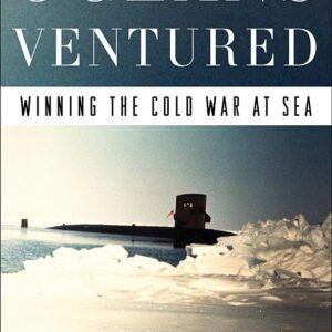 Oceans Ventured: Winning the Cold War at Sea