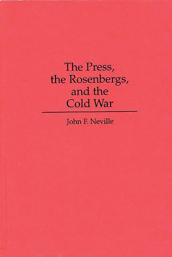 The Press, the Rosenbergs, and the Cold War