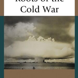 Revisiting the Roots of the Cold War