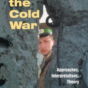 Reviewing the Cold War: Approaches, Interpretations, Theory