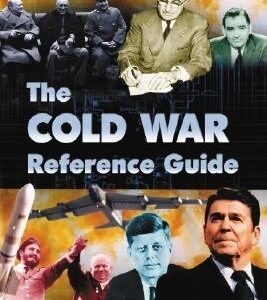 The Cold War Reference Guide: A General History and Annotated Chronology, with Selected Biographies