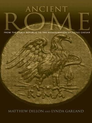 Ancient Rome: From the Early Republic to the Assassination of Julius Caesar