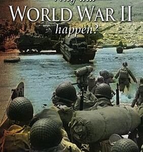 Why Did World War II Happen?
