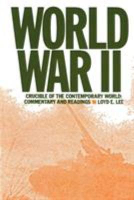 World War II: Crucible of the Contemporary World : Commentary and Readings